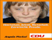 Wachstum. Arbeit. Sicherheit. Zuversicht. Freude. Angela Merkel, CDU.
