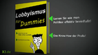 Lobbyismus f�r Dummies