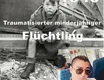 Traumatisierter minderjaehriger Fluechtling