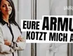 Eure Armut kotzt sie an