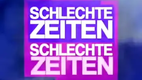 Schlechte Zeiten